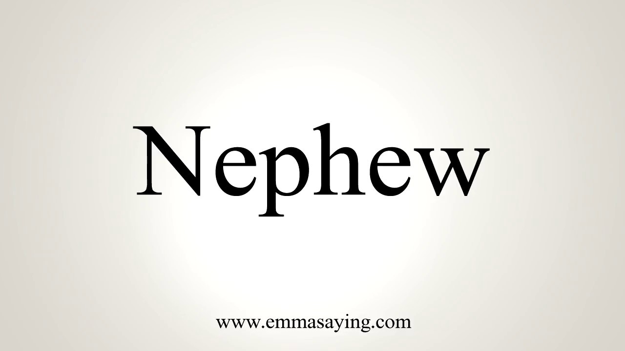 How To Pronounce Nephew