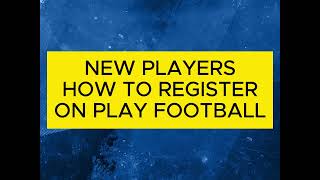 How to Register as a New Player on PLAY FOOTBALL