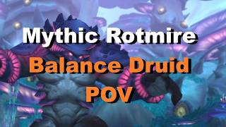 Mythic Rotmire | Balance Druid POV