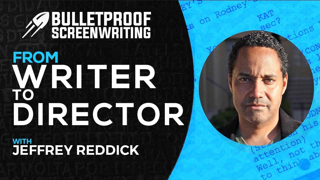From Screenwriter to Director with Jeffrey Reddick // Bulletproof Screenwriting® Show