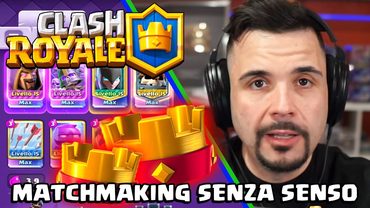 il Matchmaking non ha senso! - CLASH ROYALE