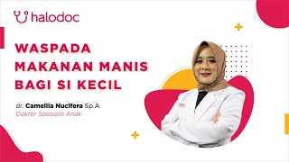Tips Dokter Anak Halodoc Eps. 4 - Waspada Makanan Manis bagi Si Kecil screenshot 5