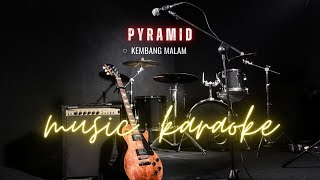 Kembang malam - Pyramid | Karaoke Version | FlyMusic90