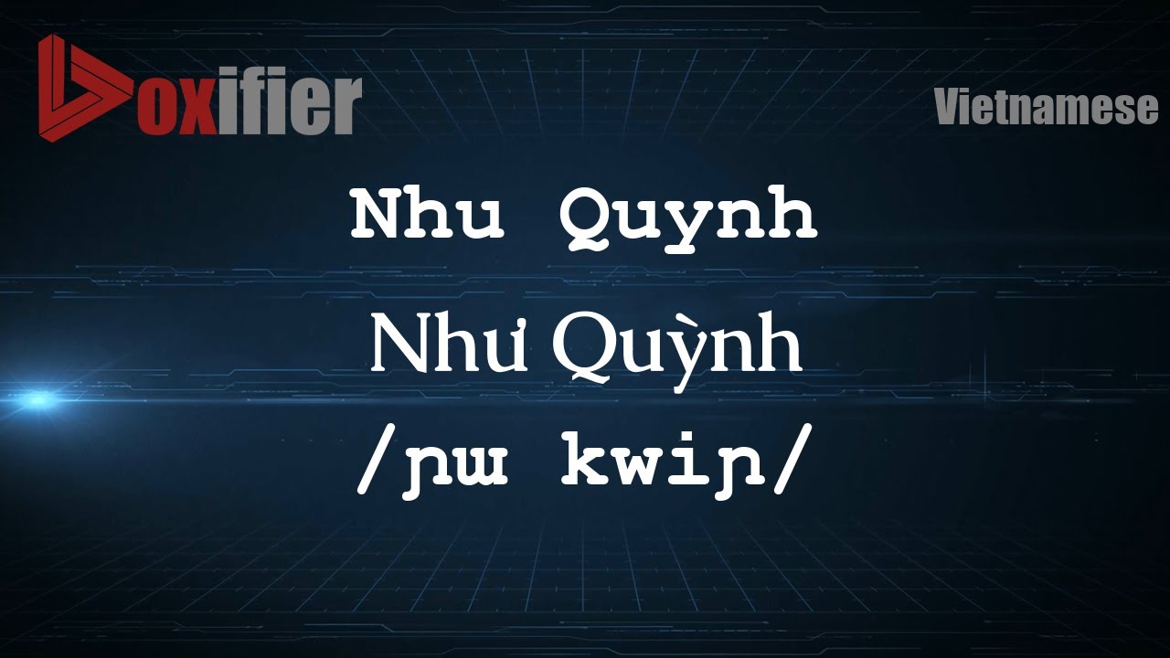 How to Pronounce Nhu Quynh (Như Quỳnh) in Vietnamese - Voxifier