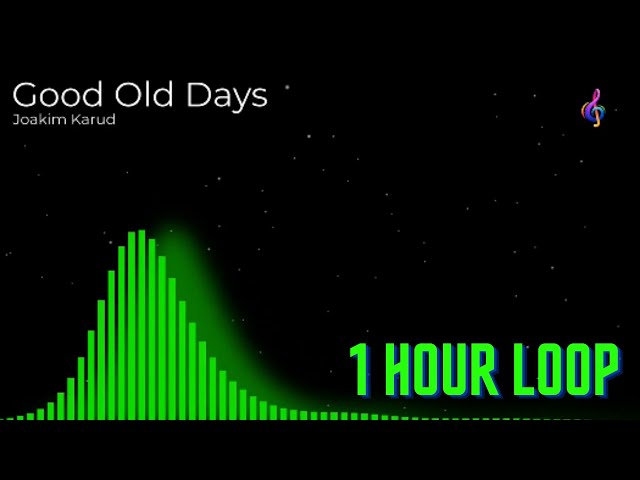 Joakim Karud - Good Old Days - 1 Hour Loop class=