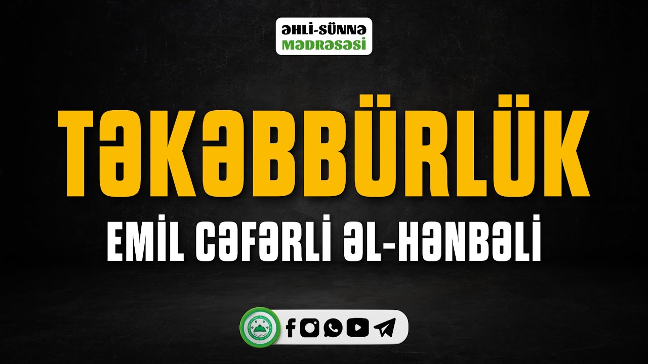 [Dərs #23] Təkəbbürlük | Emil Cəfərli əl-Hənbəli
