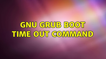Ubuntu: GNU Grub boot time out command