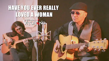 Bryan Adams - Have You Ever Really Loved A Woman? [Wilson Viturino]