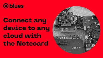 Blues Wireless - Connect any device to any cloud with the Notecard