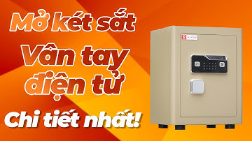 Cách mở két sắt siêu cường Việt Tiệp khóa vân tay điện tử, cài vân tay, điện tử, mã kép, mở bằng cơ