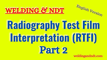 [English] Radiography Test Film Interpretation (RTFI) - Part 2
