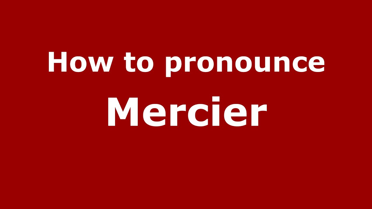 How To Pronounce Mercier American English US PronounceNames How To Pronounce Mercier American English US PronounceNames