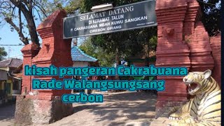 sejarah pangeran cakra buana(raden walangsungsang) cerbon