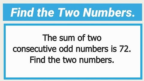 The sum of two consecutive odd numbers is 72. Find the two numbers.