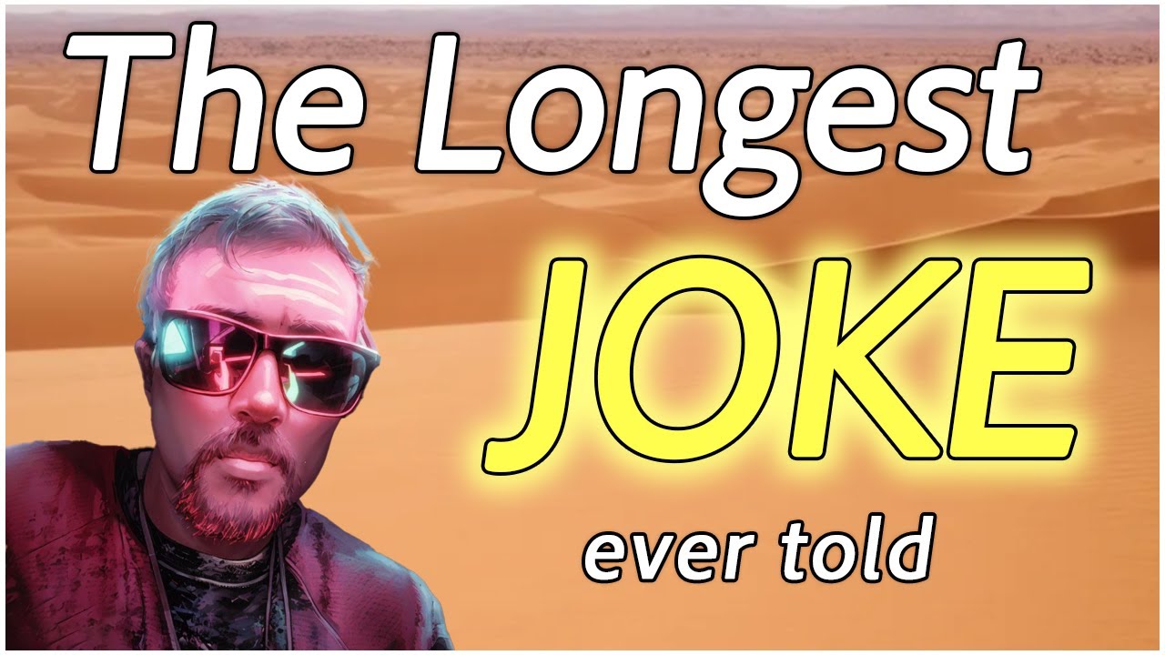The Longest Joke in the World