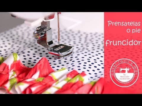 Cómo fruncir con el pie fruncidor