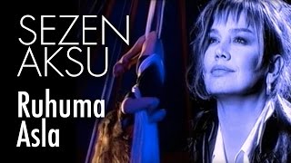 Sezen Aksu - Ruhuma Asla Official Video