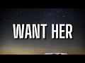 Dj mustard - Want Her (Lyrics) [Tiktok Song]