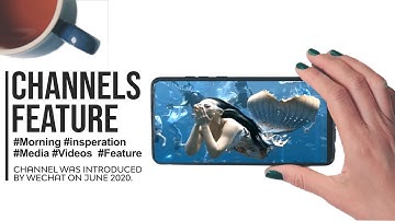 Channels is a new video feature you MUST know | How to use WeChat
