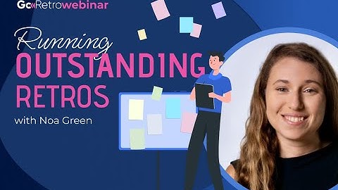 Running Outstanding Retrospectives - GoRetro