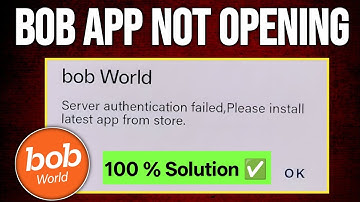 BOB World App Not Opening | Server Authentication Failed Problem Solved | Bank of Baroda App Error 