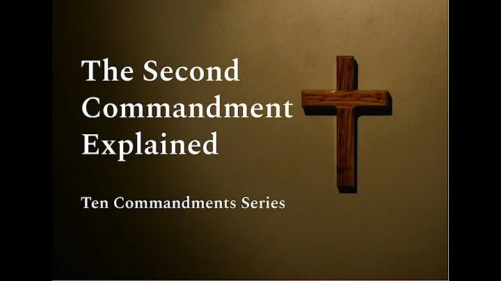 The Second Commandment Explained | Ten Commandments Series