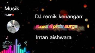 Download lagu Kunanti Di Pintu Surga ( DJ remik dangdut )