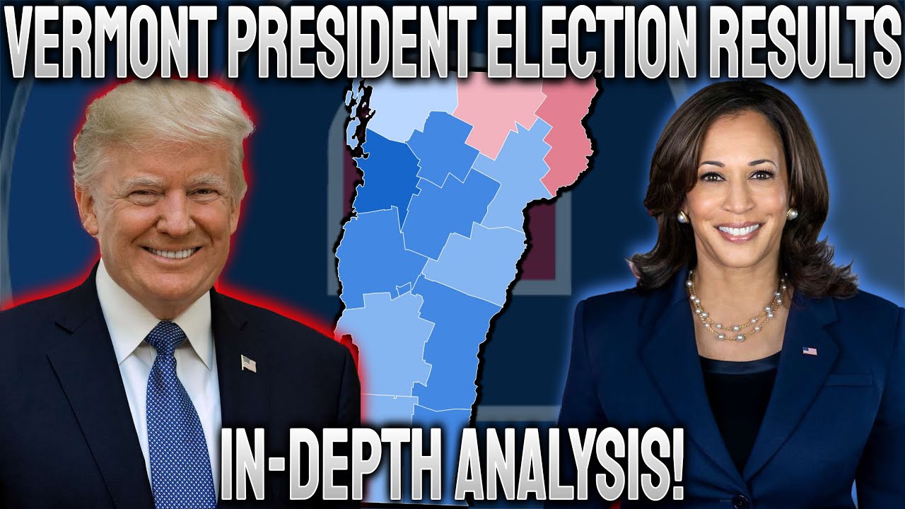 Vermont 2024 Presidential Election Results Full Breakdown | Trump vs ...