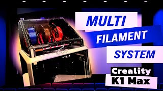 MultiFilament System for Creality K1 Max | Drying, Organization, and HighQuality 3D Printing