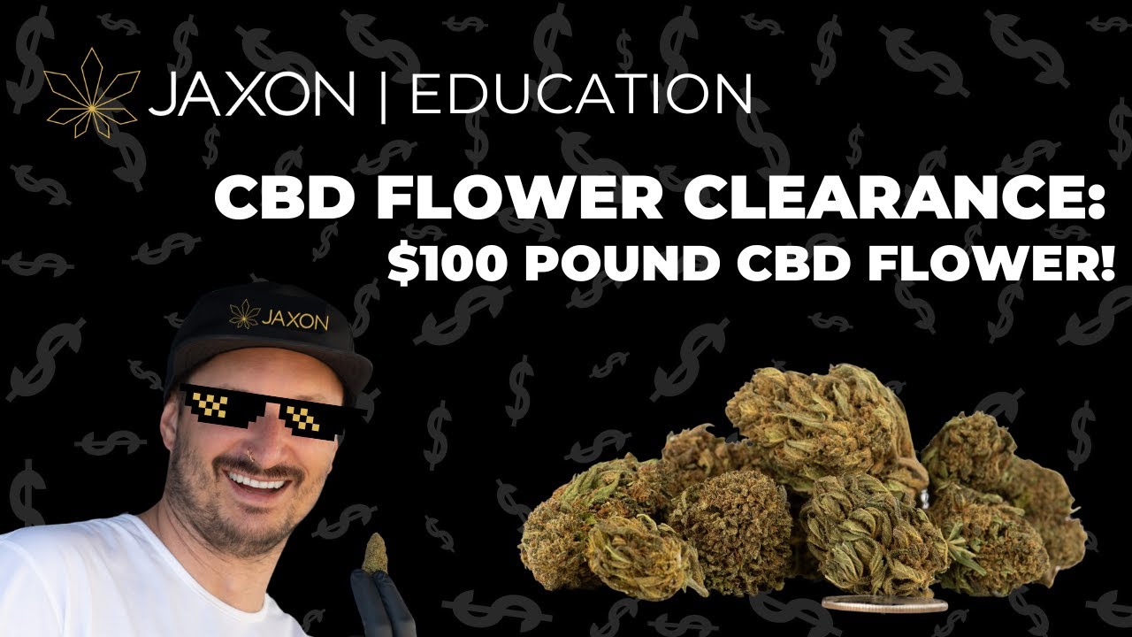 CBD Flower Clearance: $100 pound CBD flower!
