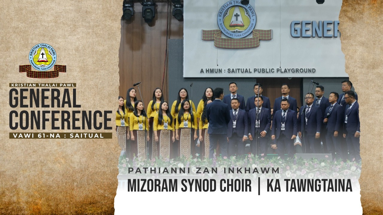 Mizoram Synod Choir - Ka tawngtaina | KTP Gen. Conf. 2026 (March 1, 2026 - Pathianni Zan)