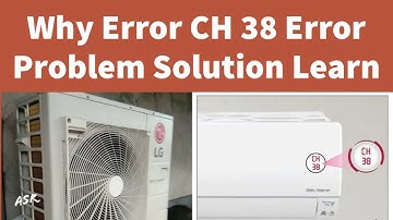LG inverter AC error code CH38 what’s problem how know Repair learn