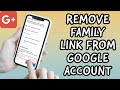 How To Remove Family Link From GOOGLE Account (2023)