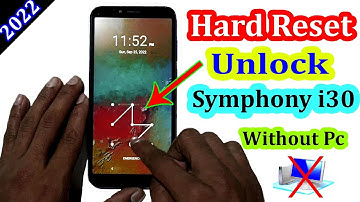Symphony i30 Hard Reset Screen Unlock | Symphony i30 Factory Reset Screen Lock kaise tode Without Pc