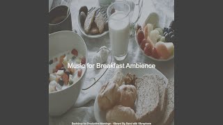Subtle Ambience for Breakfast