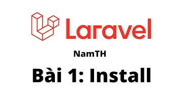 Bài 1: Hướng dẫn cài đặt Laravel