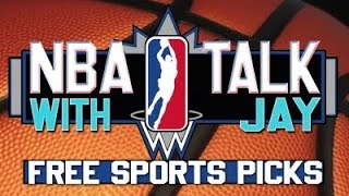 Wednesday NBA Talk With Jay Shark 21 Free NBA Picks