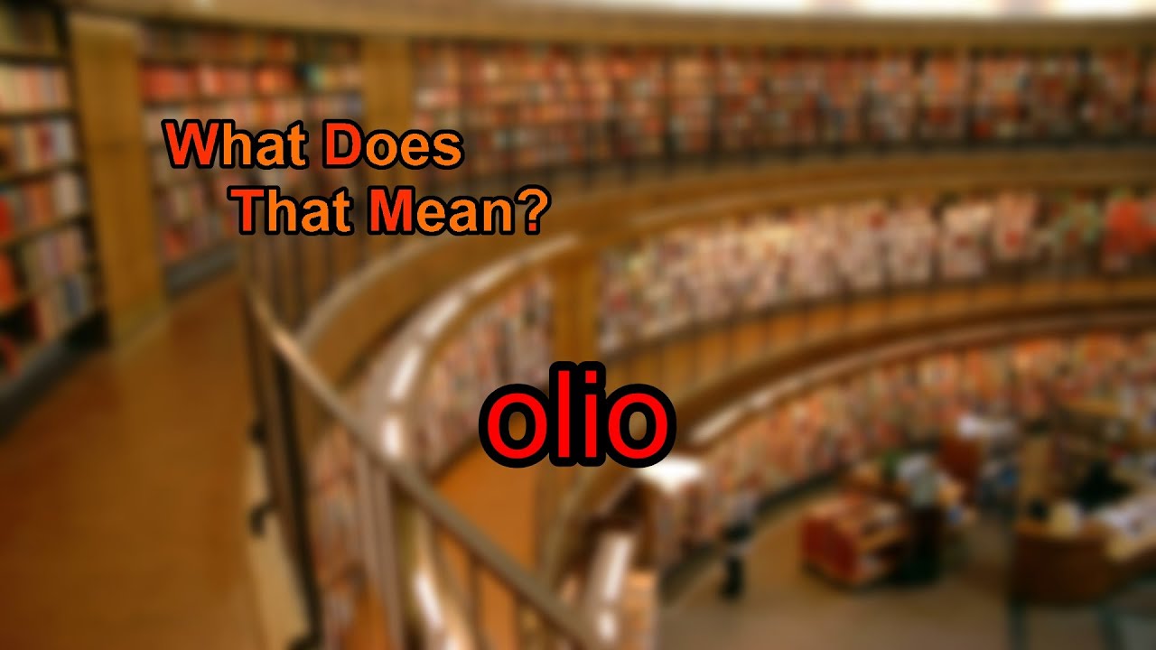 What Does Olio Mean YouTube