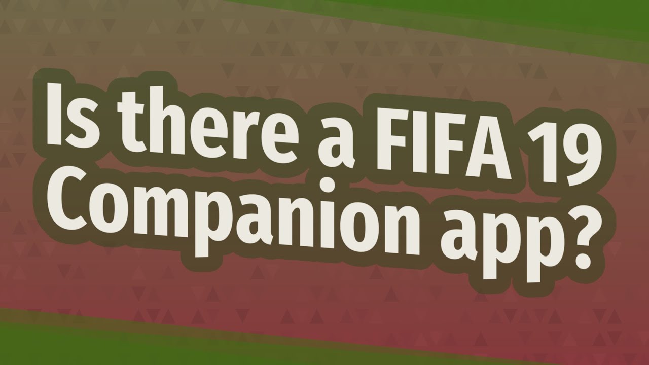 Is there a FIFA 19 Companion app?