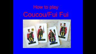 How to play Coucou/Fui Fui - The stupid but funny card game that anyone can play