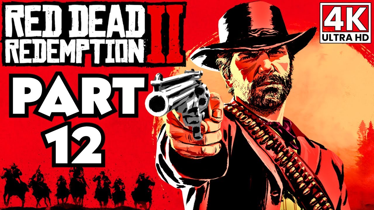 RED DEAD REDEMPTION 2 Gameplay Walkthrough Part 12 [4K 60FPS] No ...