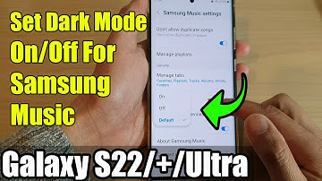 Galaxy S22/S22+/Ultra: How to Set Dark Mode On/Off For Samsung Music