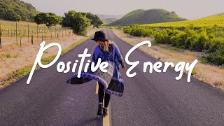 Positive Energy 🍀 Chill songs to make you feel good | Acoustic\/Indie\/Pop\/Folk Playlist
