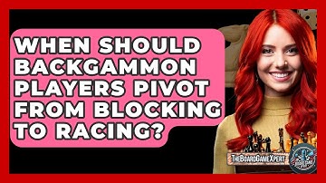 When Should Backgammon Players Pivot From Blocking To Racing? - The Board Game Xpert