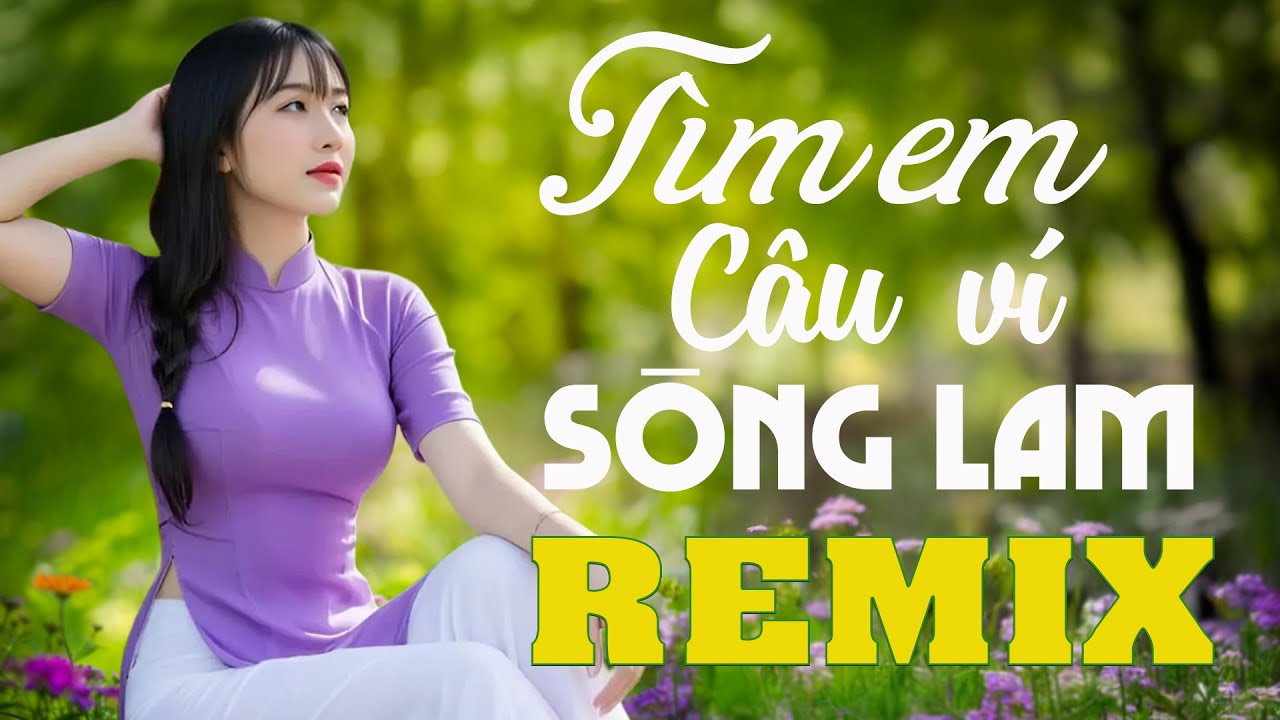 TÌM EM CÂU VÍ SÔNG LAM ➤ Dân Ca Xứ Nghệ 2025 - Liên Khúc Nhạc Ca Xứ Nghệ Phối Mới Toàn Bài Hay