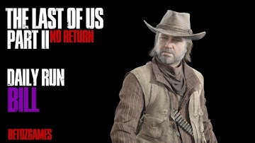 Daily Run as Bill 11/19/25 [GROUNDED, UNRANKED] [PS5] | Last of Us Pt II Remastered | No Return
