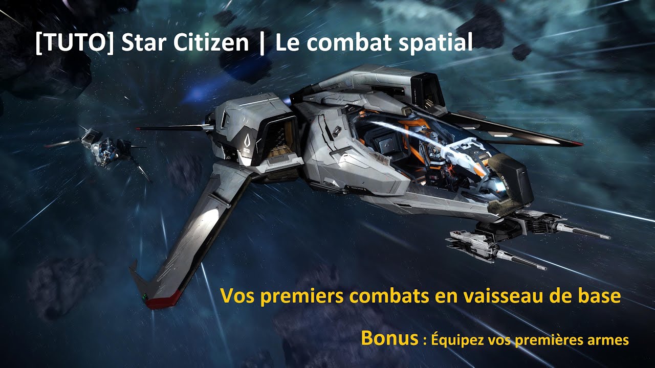 [TUTO] Star Citizen | Le combat spatial - YouTube