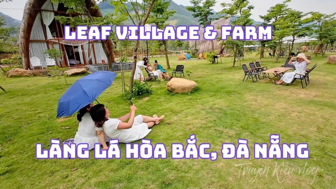 Leaf Village & Farm – Làng Lá Hòa Bắc, Đà Nẵng.