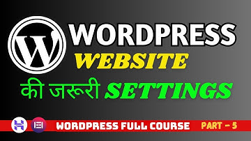 WordPress Dashboard Overview & Necessary Settings | Part 5 | Free WordPress Tutorial