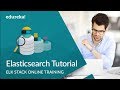 Elasticsearch Tutorial | Getting Started with Elasticsearch | ELK Stack Training | Edureka